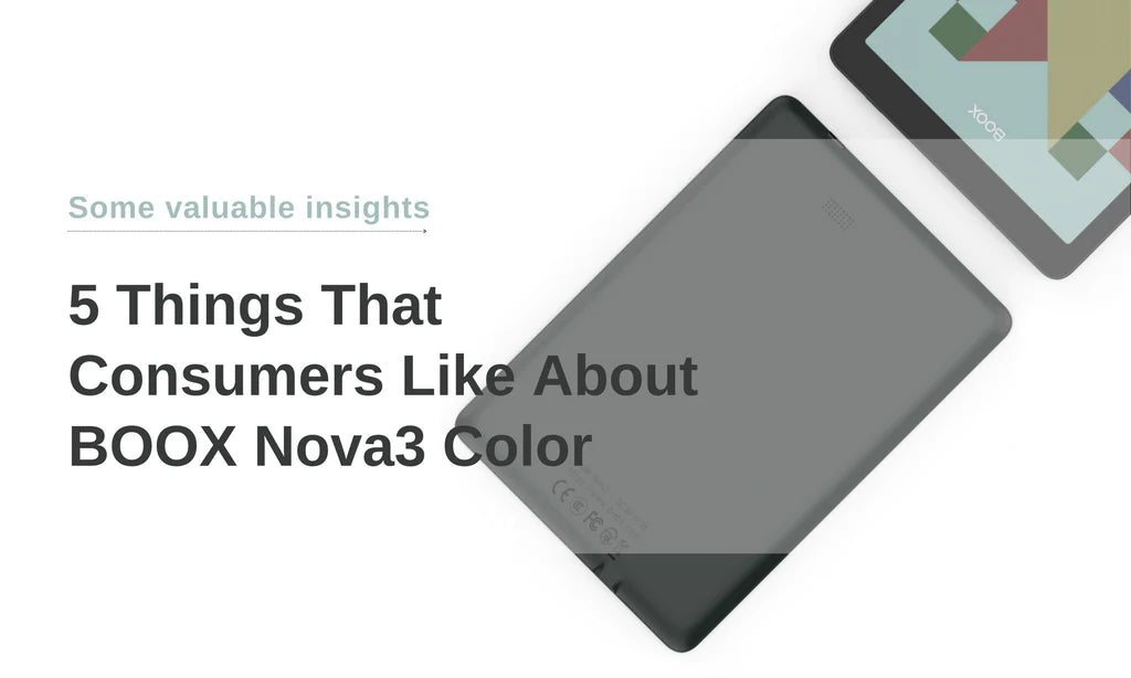 5 Things That Consumers Like About BOOX Nova3 Color