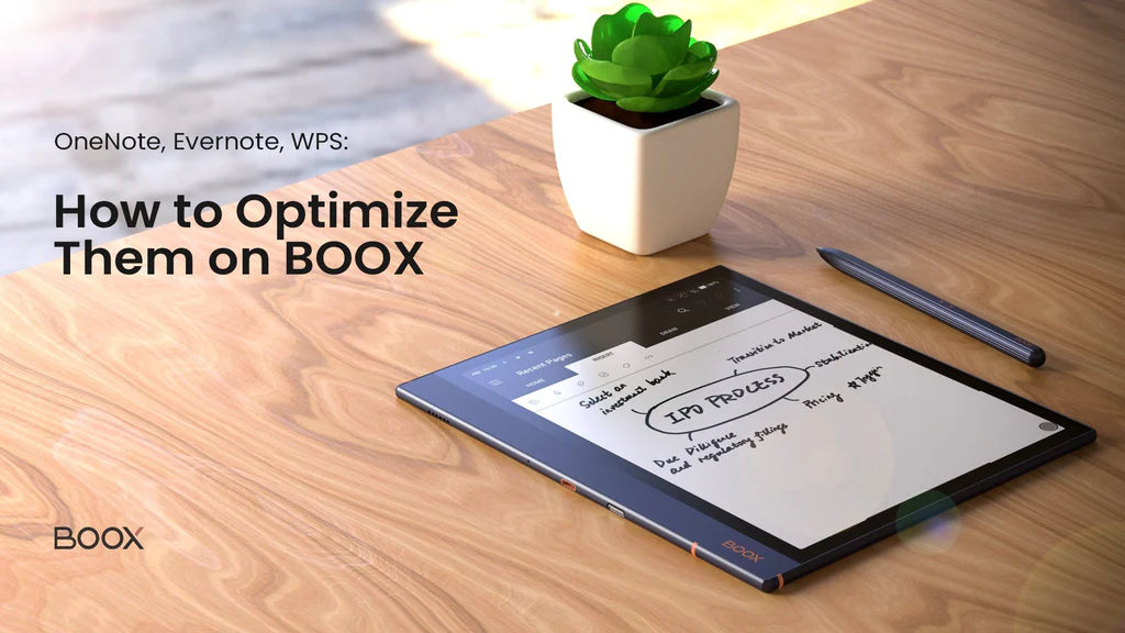 OneNote, Evernote, WPS: How to Optimize Them on BOOX